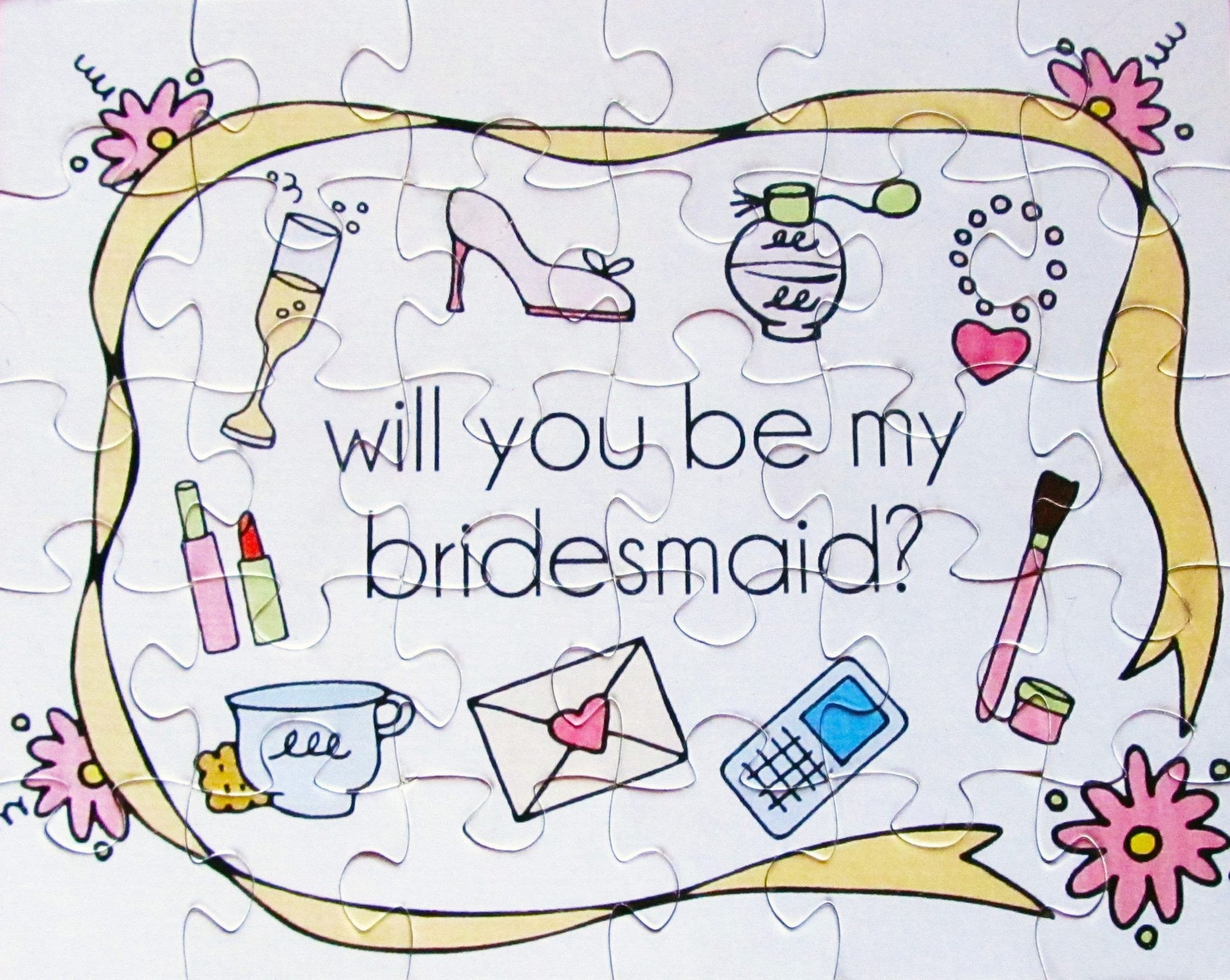 Large 8x10 inch puzzle asking your girls to be in your wedding. The Missing Piece Puzzle Company
